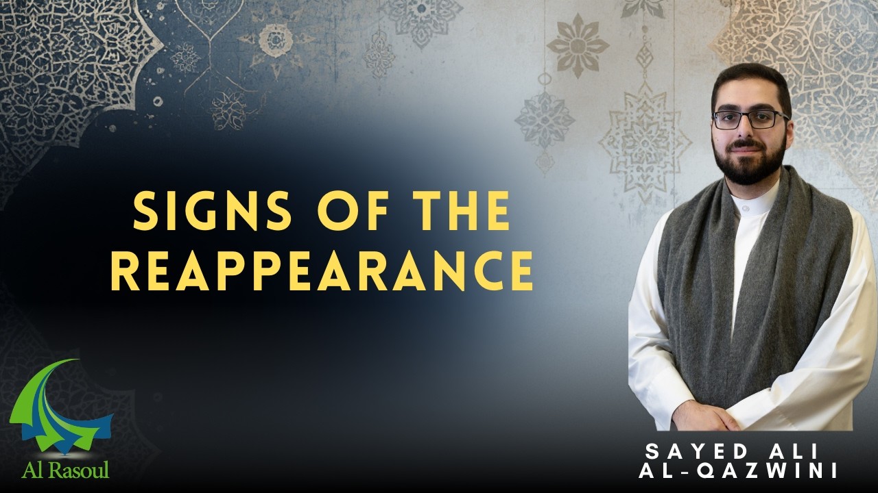 Signs of The Reappearance - Sayed Ali Al-Qazwini