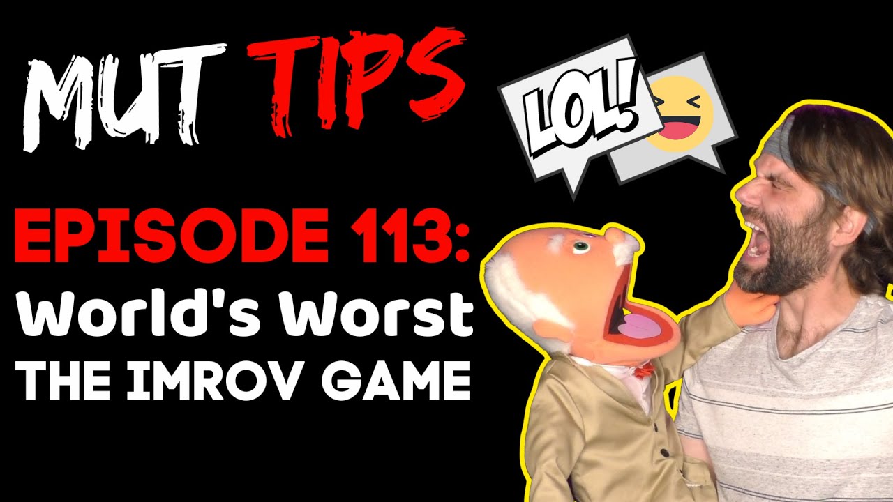 World's Worst Improv Game - MUT Improv Tips #113