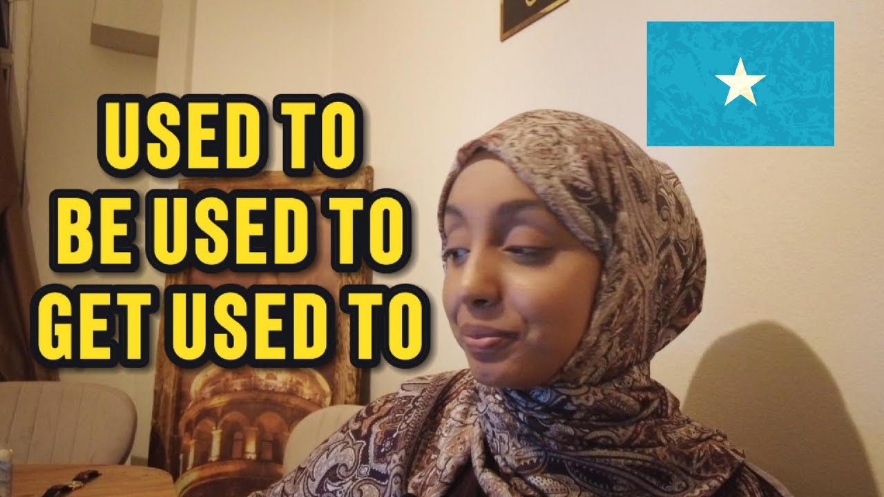 English grammar lesson - “ Used to ” sida loo isticmaalo