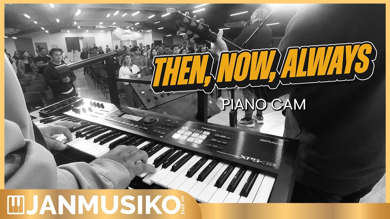 2024 | Then, Now, Always - Victory Alabang Music | Live from Victory Cainta | Piano Cam