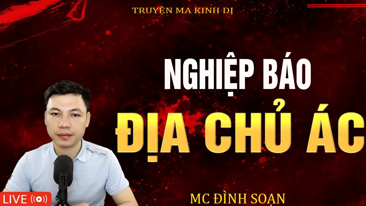 NGHIỆP BÁO ĐỊA CHỦ ÁC - Truyện Ma Kinh Dị  Tuyển Tập Truyện Ma Mc Đình Soạn Kể Hay Nhất 2025