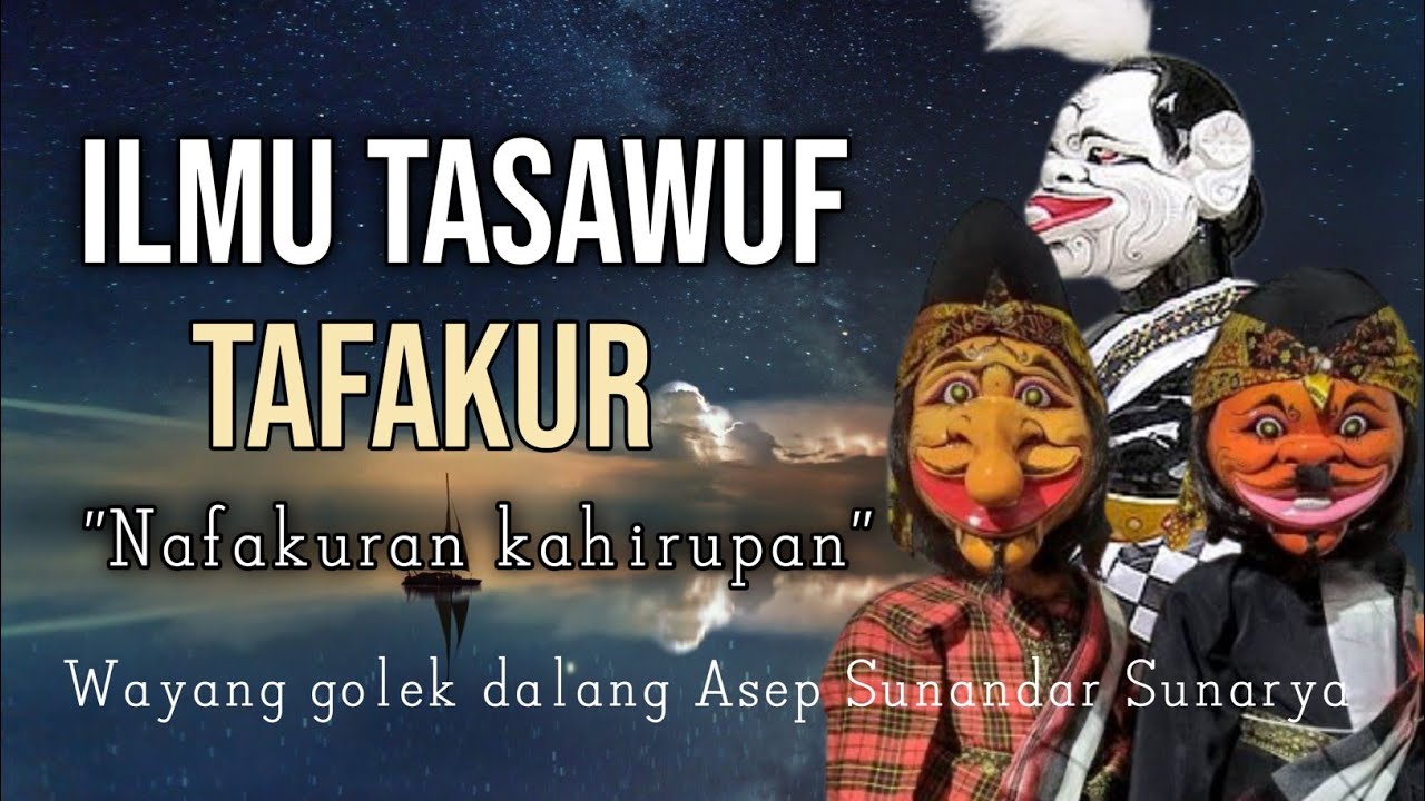 Tafakur – Nafakuran Kahirupan | Wayang Golek Dalang Asep Sunandar Sunarya
