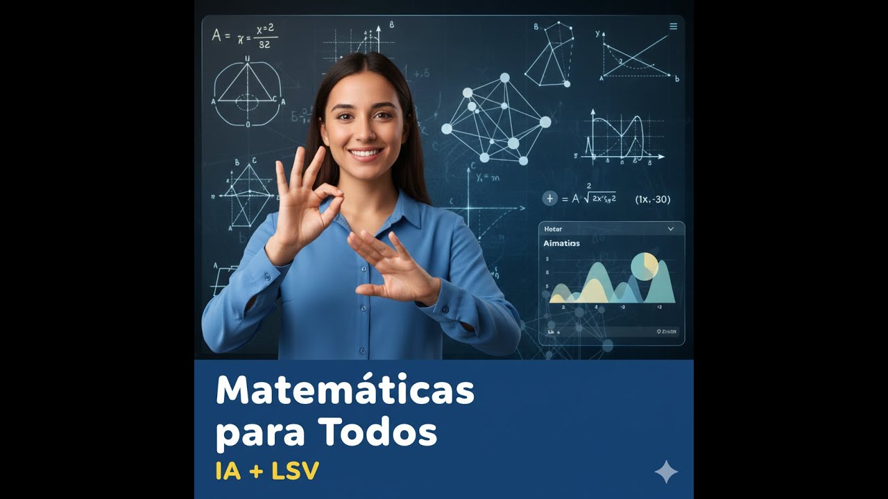Desbloqueando las Matemáticas: IA, LSV e Inclusión en la Universidad