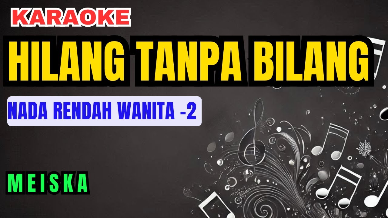 Meiska - Hilang Tanpa Bilang Karaoke Lower Key Nada Rendah Wanita -2 Ab New KMalQ