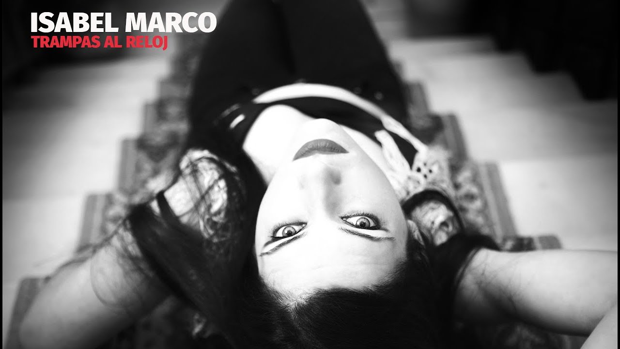 ISABEL MARCO - Trampas al reloj (Videoclip Oficial)