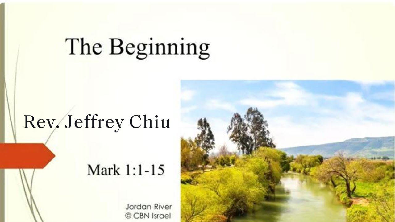 【The Beginning】| Rev. Jeffrey Chiu | Mark 1:1-15 | English Worship Service | 2023-01-22