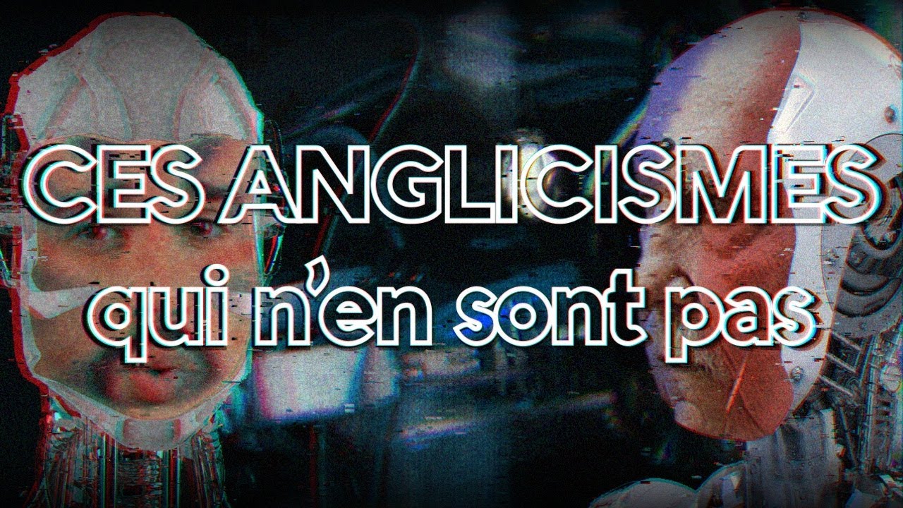 CES ANGLICISMES... qui n'en sont pas. - MLTP#19