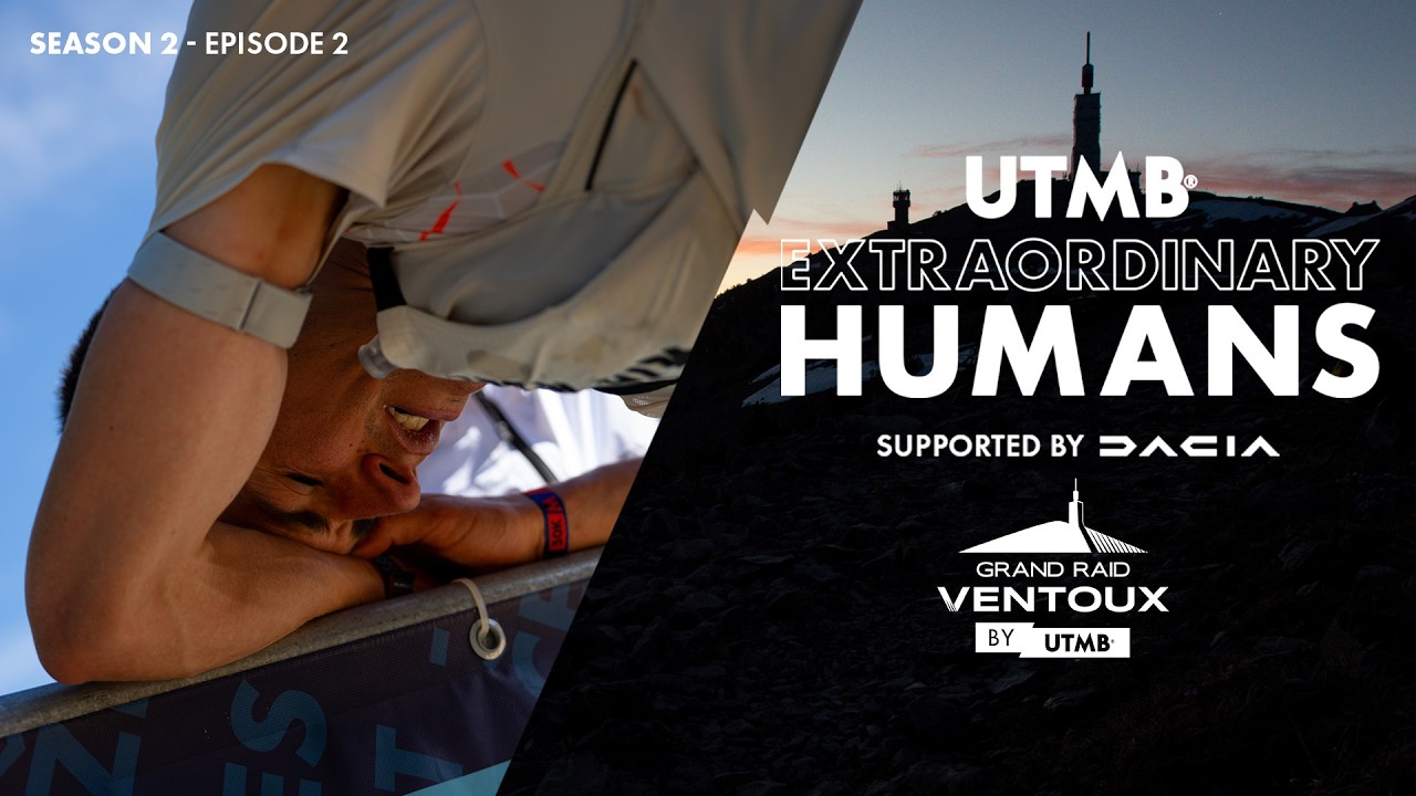 UTMB Extraordinary Humans - Season 2, Episode 2 | Grand Raid Ventoux by UTMB 2025