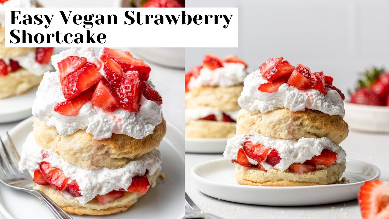 Easy Vegan Strawberry Shortcake
