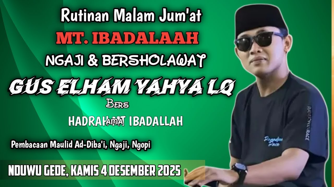 Live Pengajian GUS ELHAM YAHYA LQ - Markas MT. IBADALLAH Nduwu Gede Kaliboto Kediri 4 Desember 2025