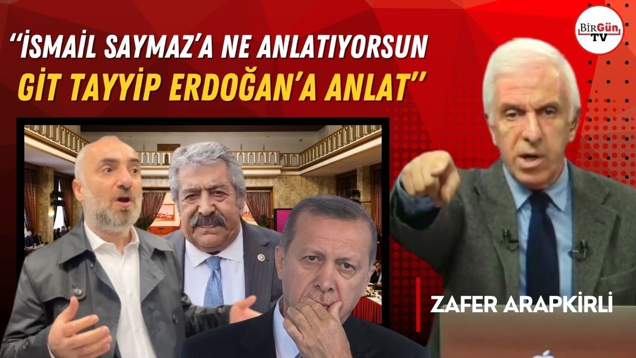 Zafer Arapkirli’den MHP’li Fethi Yıldız’a: “İsmail Saymaz’a ne anlatıyorsun git Erdoğan’a anlat