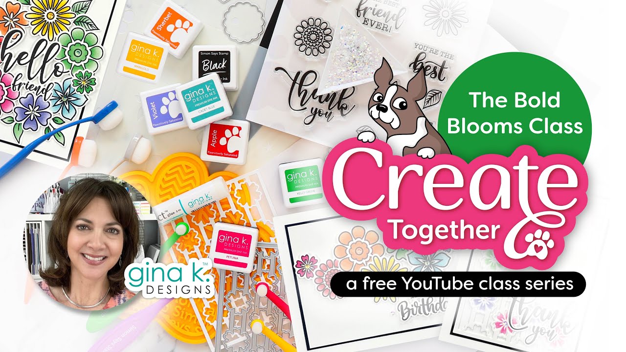 🌼 Let’s Create Together! Free Bold Blooms Class with Gina K Designs