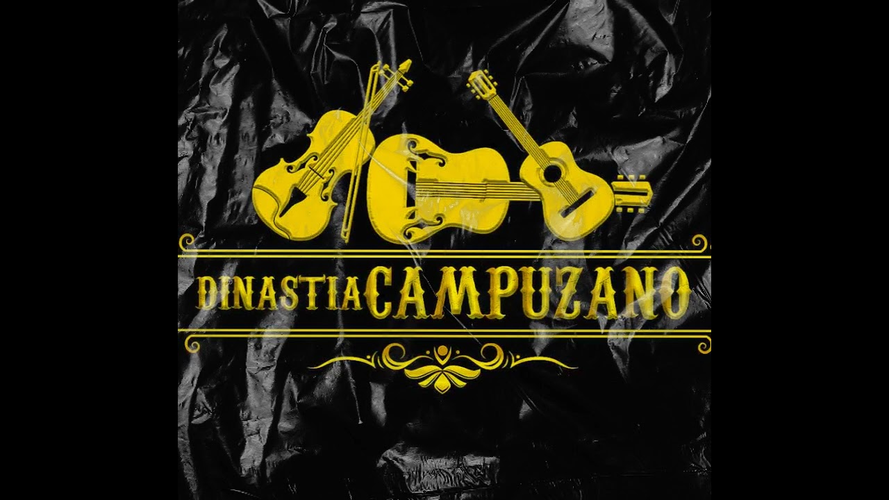Dinastia Campuzano - Me gustas