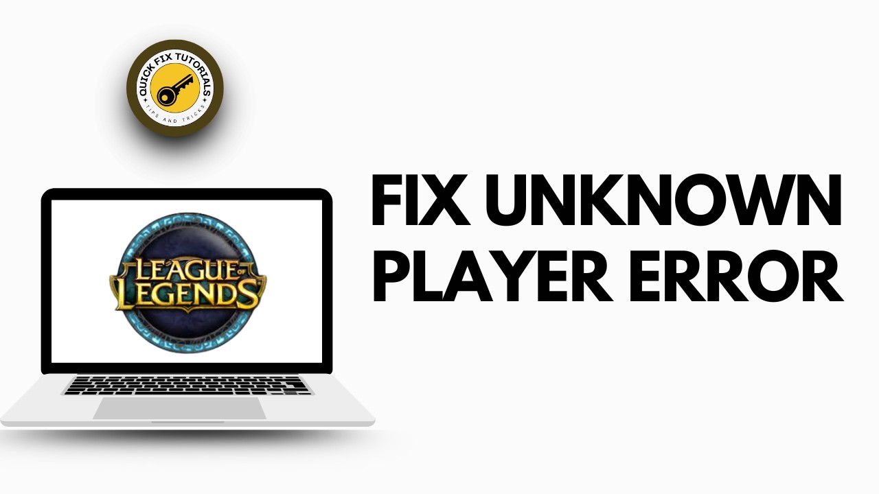 How to Fix the &lsquo;Unknown Player&rsquo; Error in League of Legends