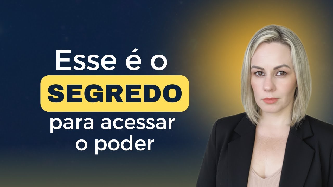 ESSE É O SEGREDO PARA ACESSAR O PODER 
