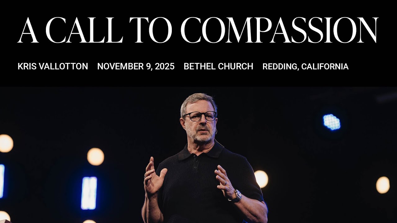 A Call to Compassion: Kris Vallotton's Message on the Compassion of the Lord