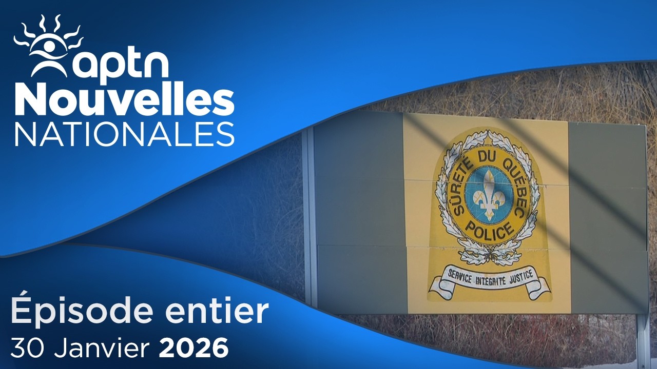 APTN Nouvelles nationales – 30 janvier 2025