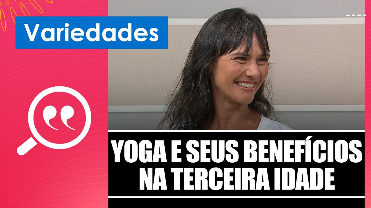 Conheça a yoga e seus benefícios na terceira idade com Claudia Faria – 18/02/26