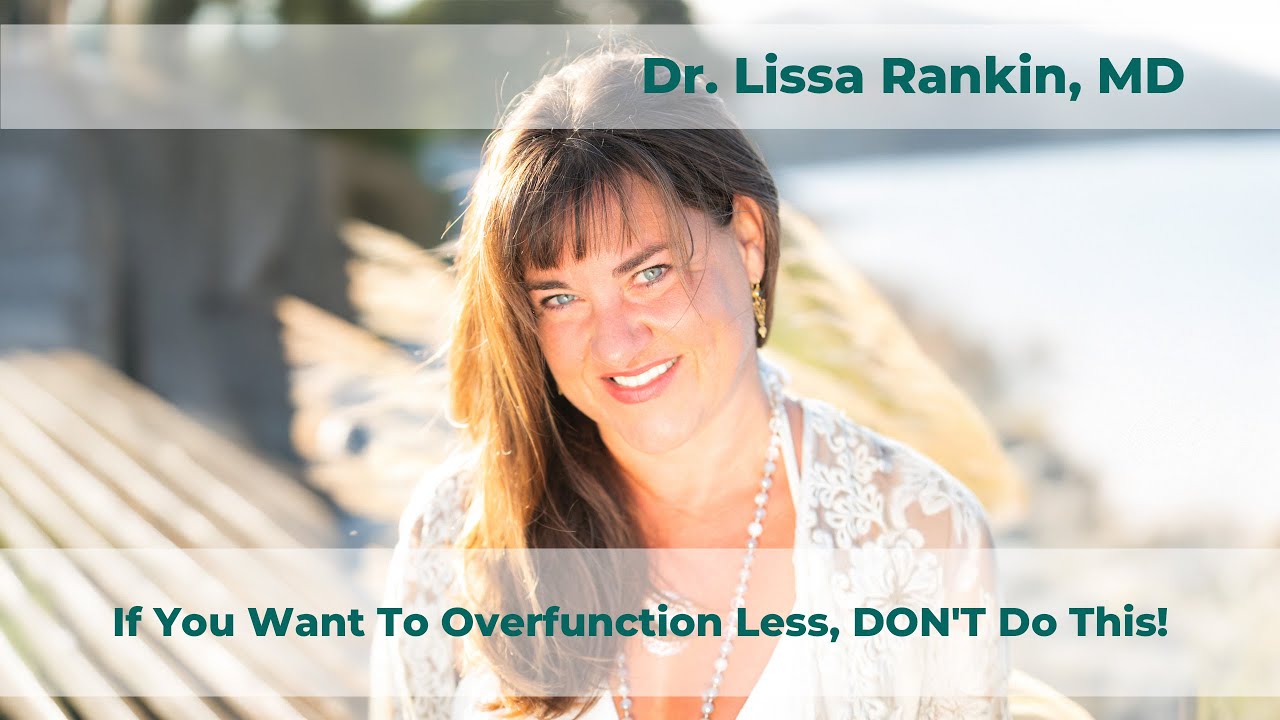 If You Want To Overfunction Less, DON'T Do This!