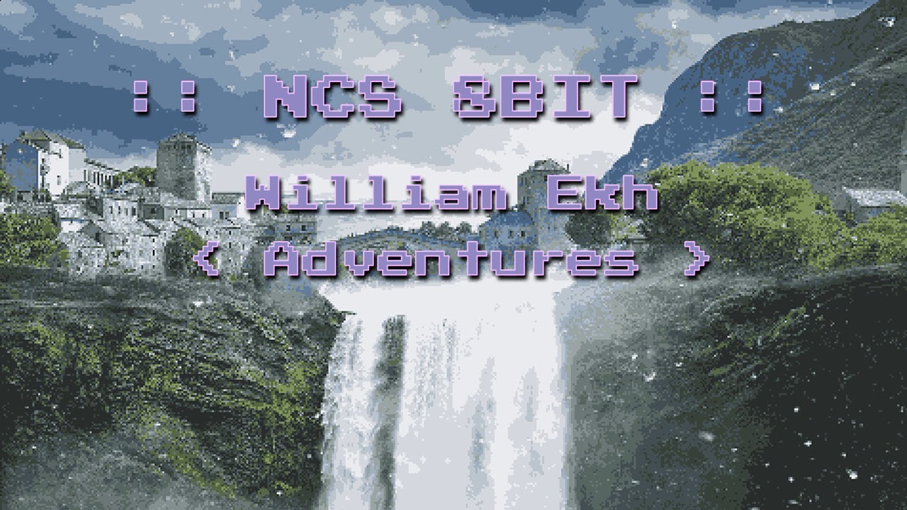 [NCS 8BIT] William Ekh - Adventures 8bit