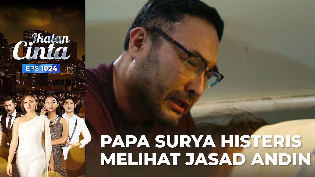 Banjir Air Mata!! Papa Surya Histeris Melihat Jasad Andin | IKATAN CINTA | EPS.1024 (2/4)