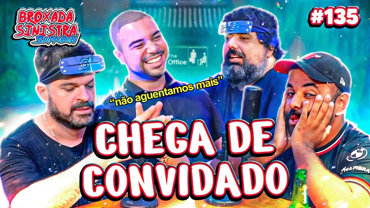 CHEGA DE CONVIDADO - #135