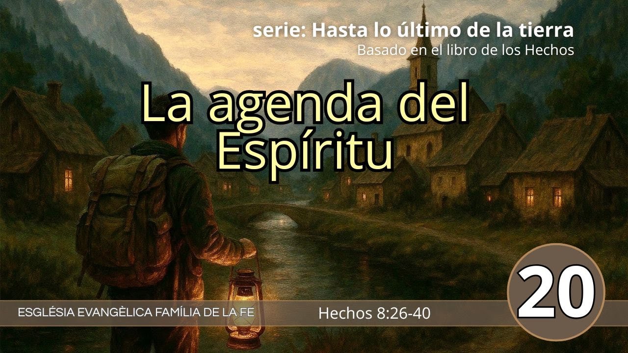 La agenda del Espíritu - Hechos 8:26-40