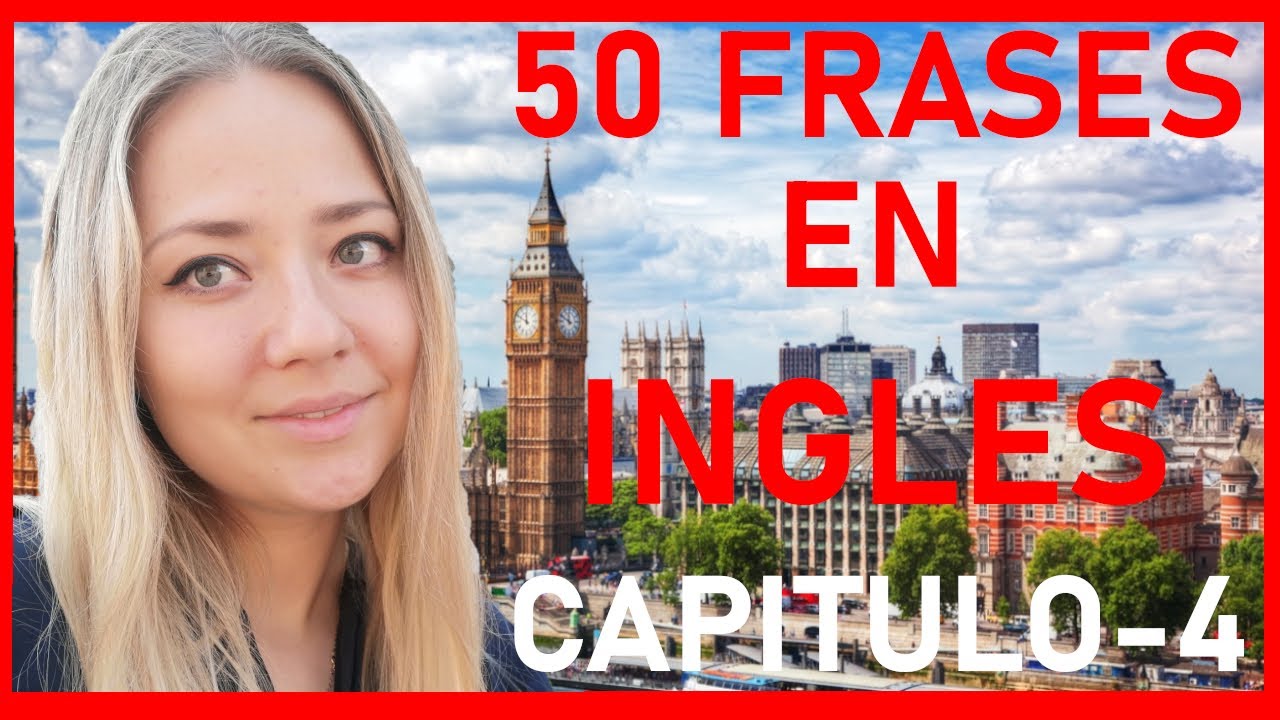 50 FRASES EN INGLES SUPER ÚTILES IMPRESCINDIBLES Y COMUNES - LAS MEJORES FRASES EN INGLES 🏆🏆CAP 4
