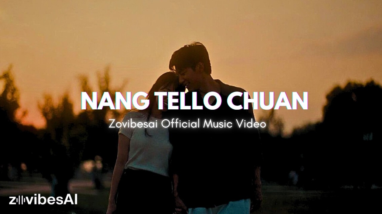 Zovibes - Nang Tello Chuan (Official Music Video)