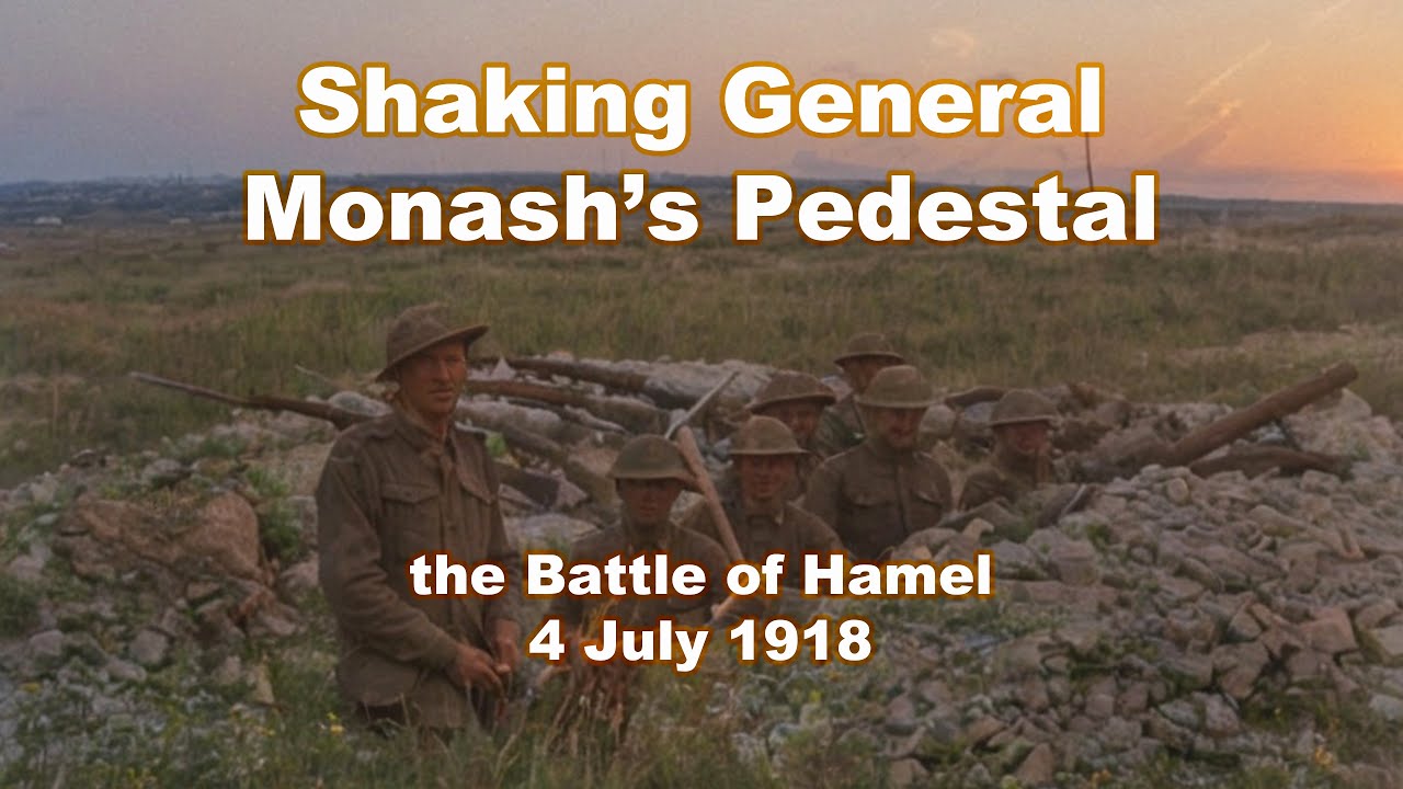 Shaking General Monash&rsquo;s Pedestal: the Battle of Hamel 4 July 1918 | Dr Derek Clayton
