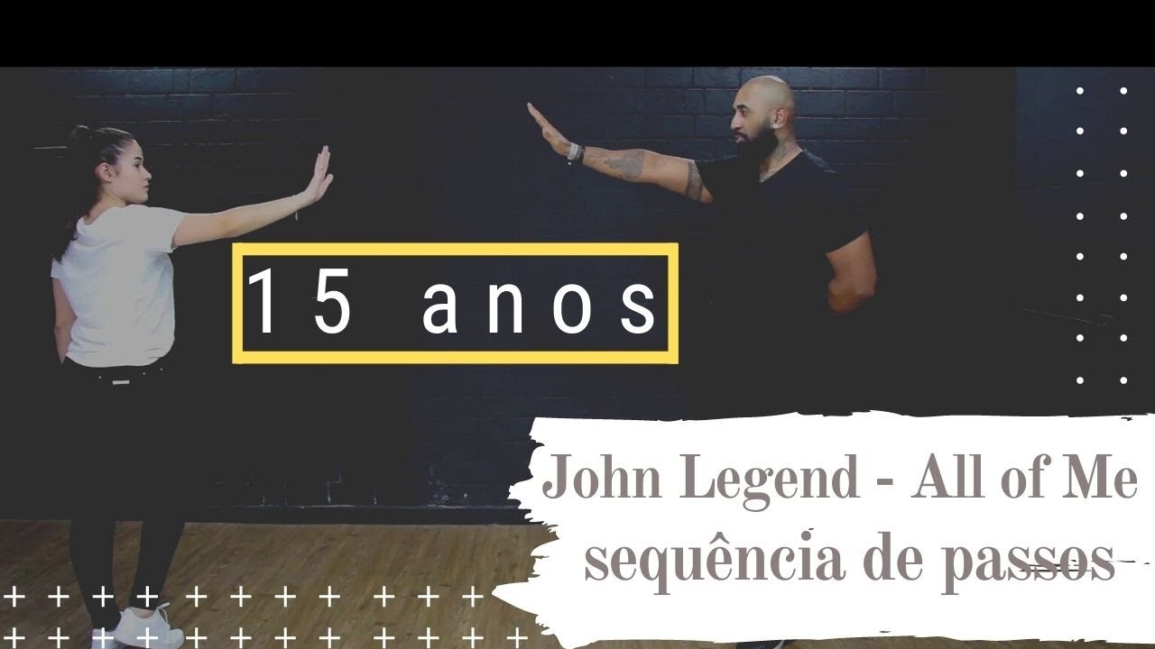 All of Me 15 anos sequência de passos