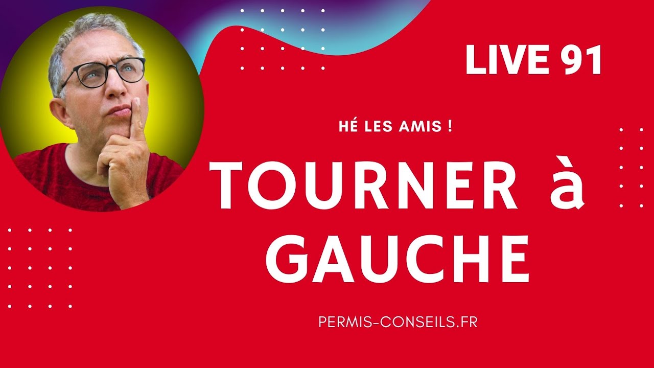 TOURNER À GAUCHE , Communication...Live #91