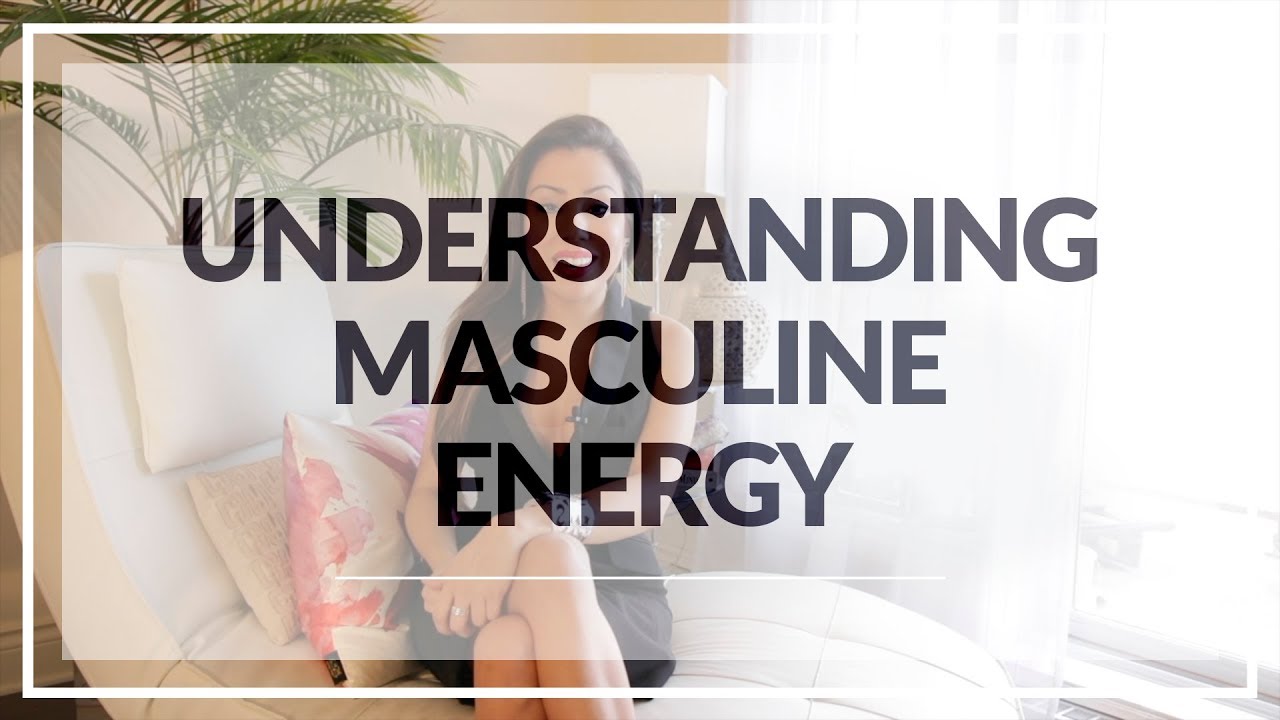 Understanding Masculine Energy