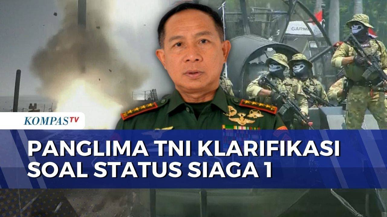Buka Suara soal Siaga 1, Panglima TNI: Uji Kesiapsiagaan Personel | KOMPAS PETANG