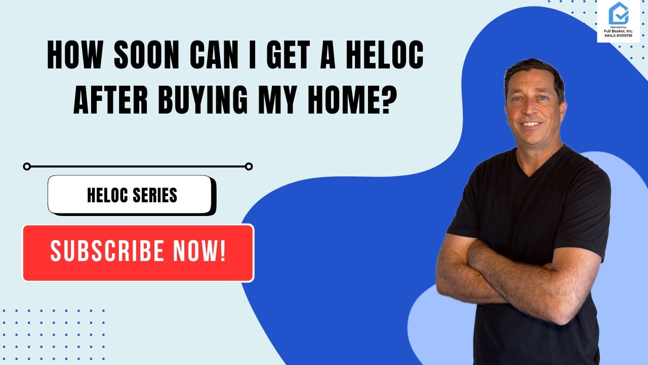 HELOC After Buying a Home: How Long Do You Really Have to Wait?