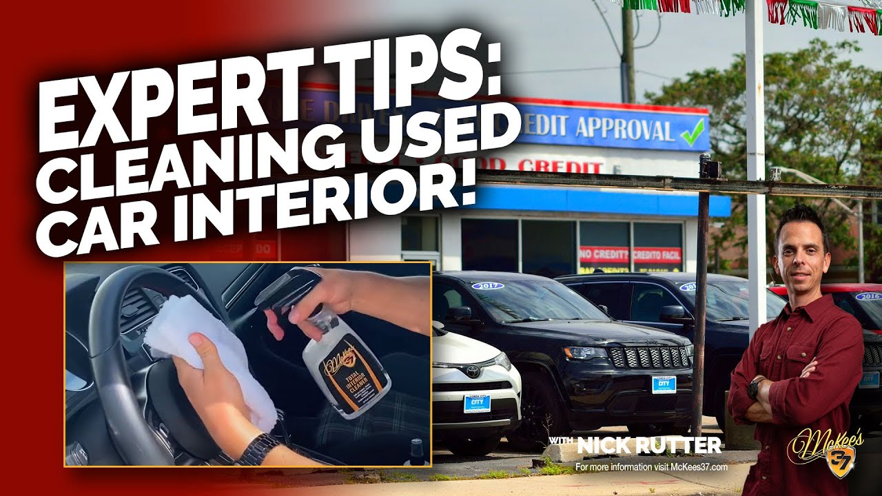 Expert Tips for Cleaning Used Car Interior | McKee&rsquo;s 37 Total Interior Cleaner