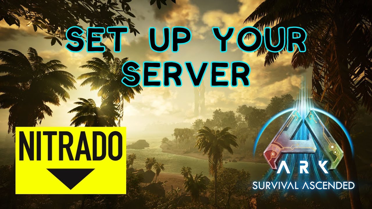 How To: Set Up Your Nitrado Server | Ark Survival Ascended