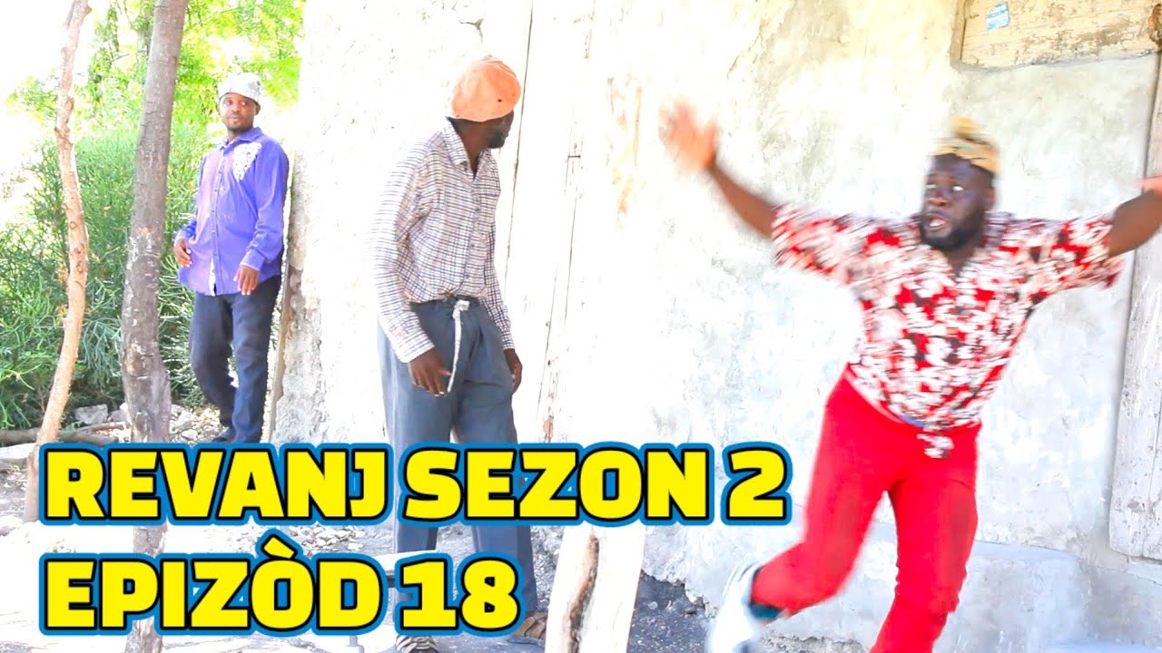 REVANJ SEZON 2 FULL EPISODE # 18, GEN BAGAY, DEMA/ CHÈLBÈ/ TINE/ PAGA/ ZÒBÒT/ LALA/ TIBOUK KALABWA