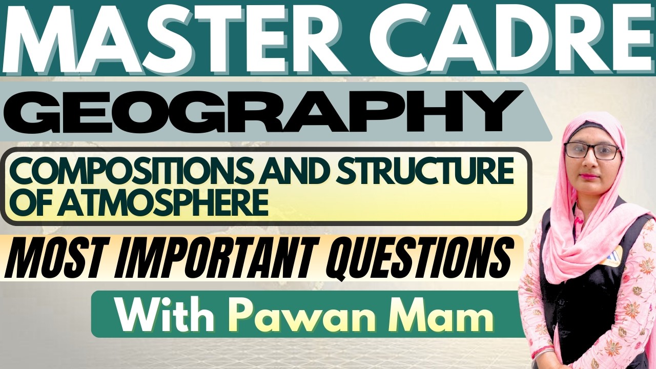 Atmospheric Structure | Master Cadre Geography Syllabus | Master Cadre Geography Preparation
