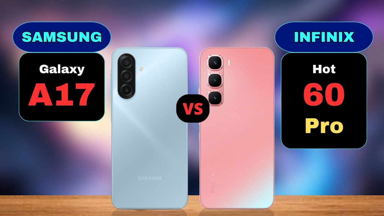 Samsung Galaxy A17 vs Infinix Hot 60 Pro Comparison