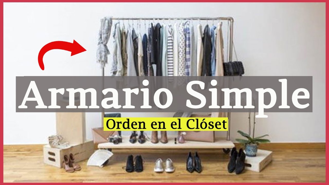 Minimalismo💡10 Formas de SIMPLIFICAR Tu Armario 2023👚(M&Eacute;TODO de Courtney Carver) ORDENANDO el CL&Oacute;SET