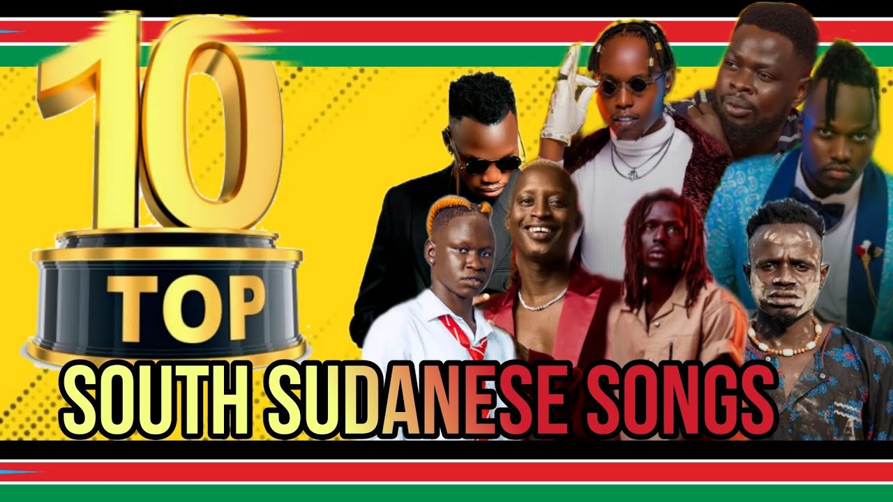TOP 10 SOUTH SUDANESE GREATEST HIT SONGS OF ALL TIME || PART 1 South sudan music