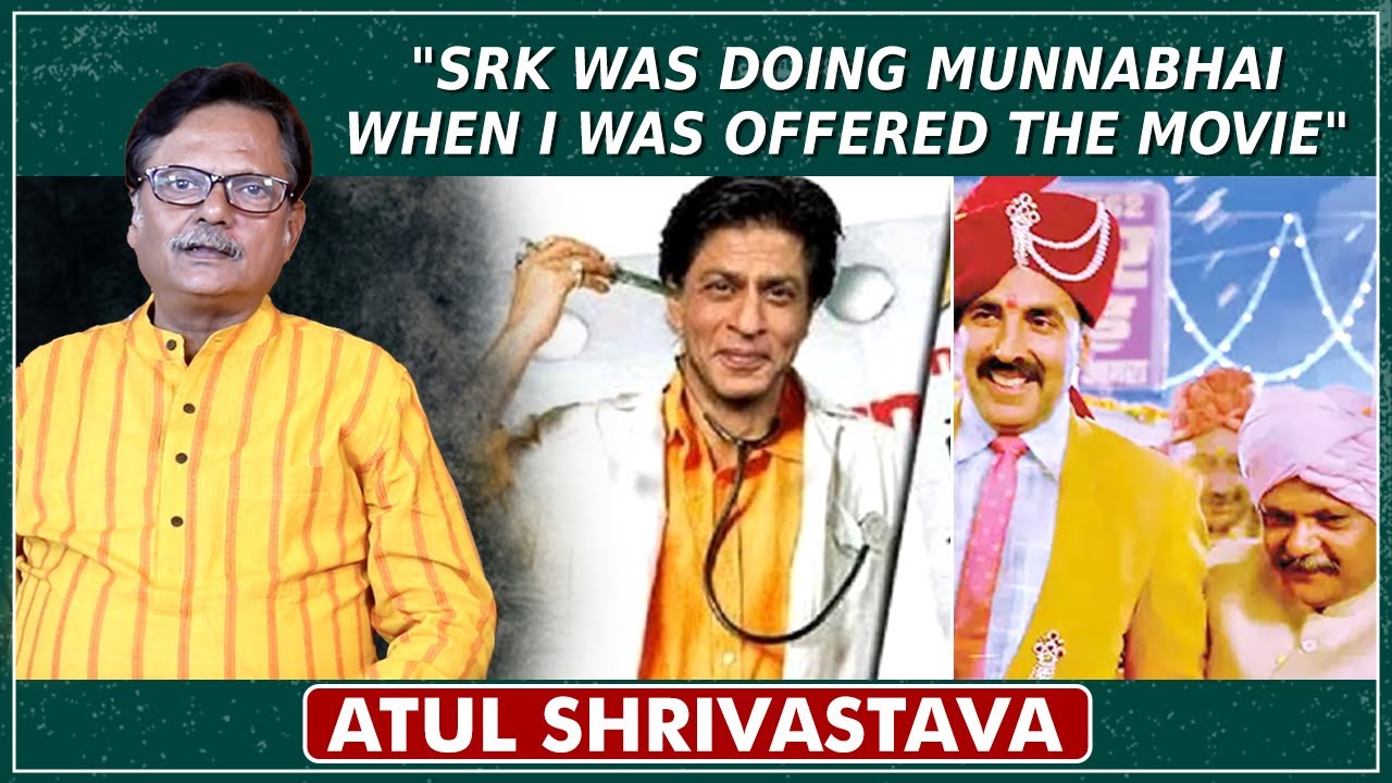 I Met SRK During Fauji | Atul Srivastava On Movies | Shah Rukh Khan | Munnabhai M.B.B.S |Sanjay Dutt