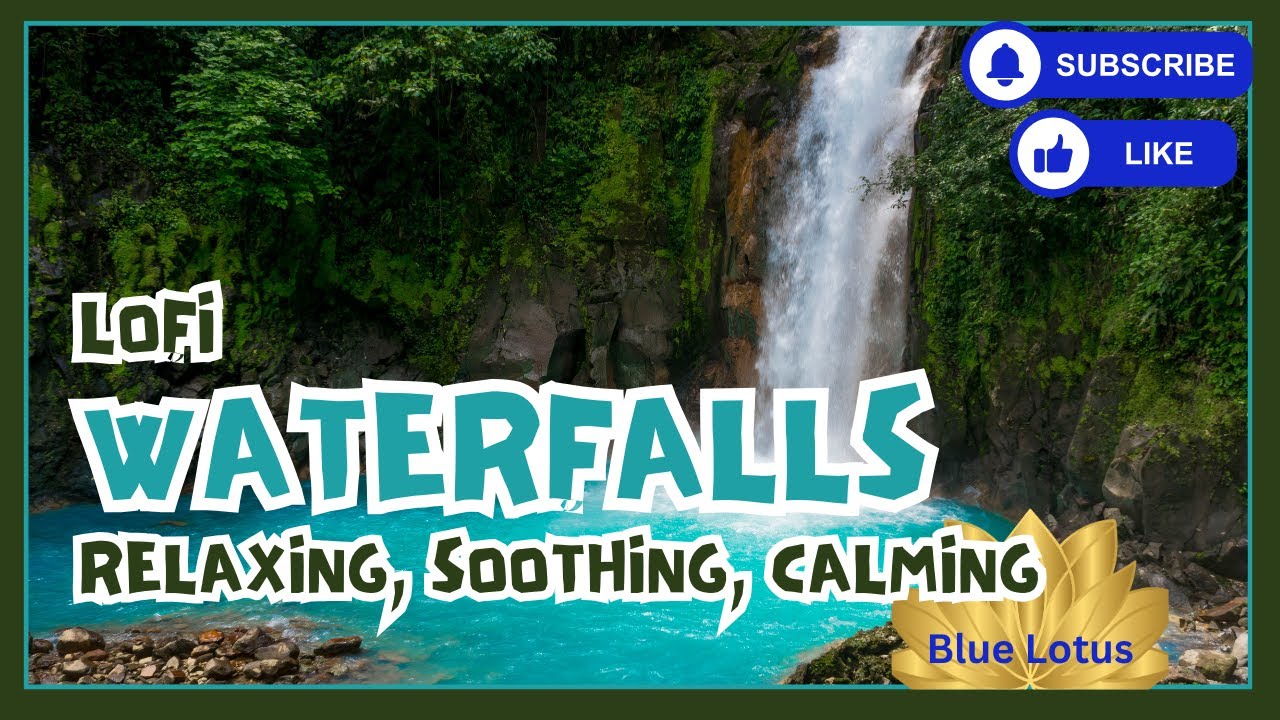 RELAXING, SOOTHING, WATERFALLS  Waterfall Vibes #LofiChill #RelaxingSounds #calmandrelaxyou