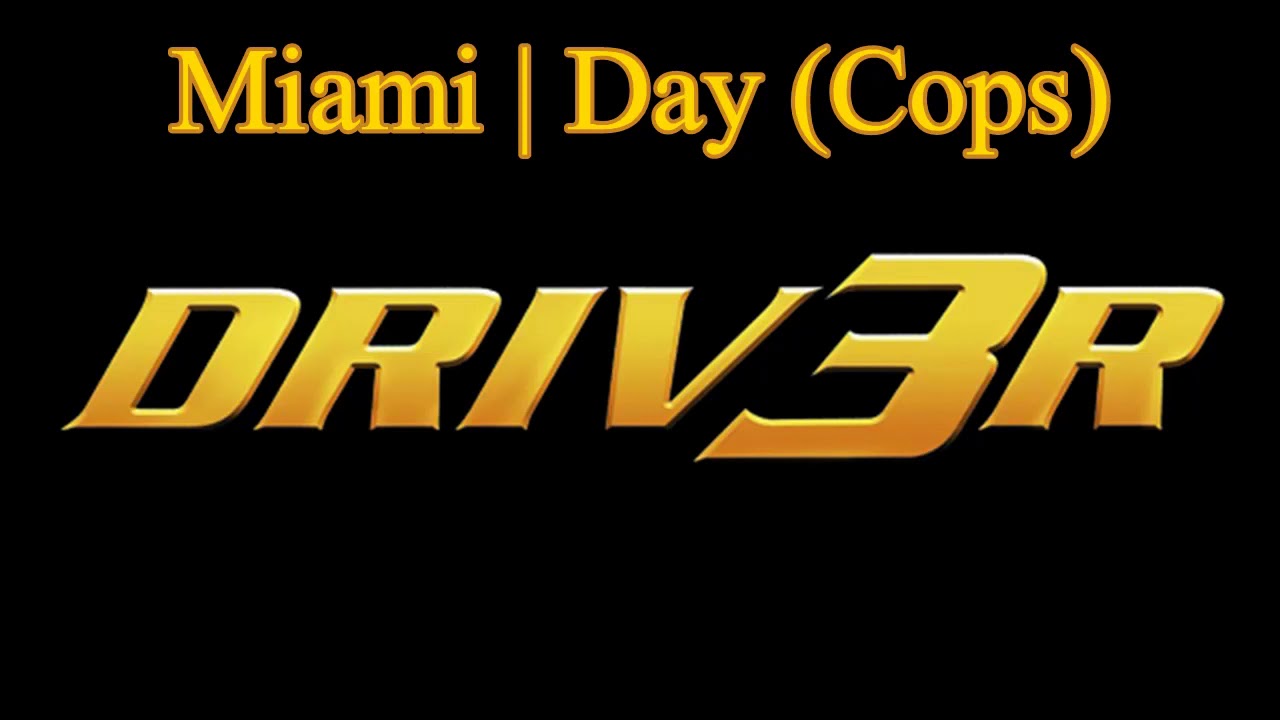 DRIV3R | Miami at Day (Cops)