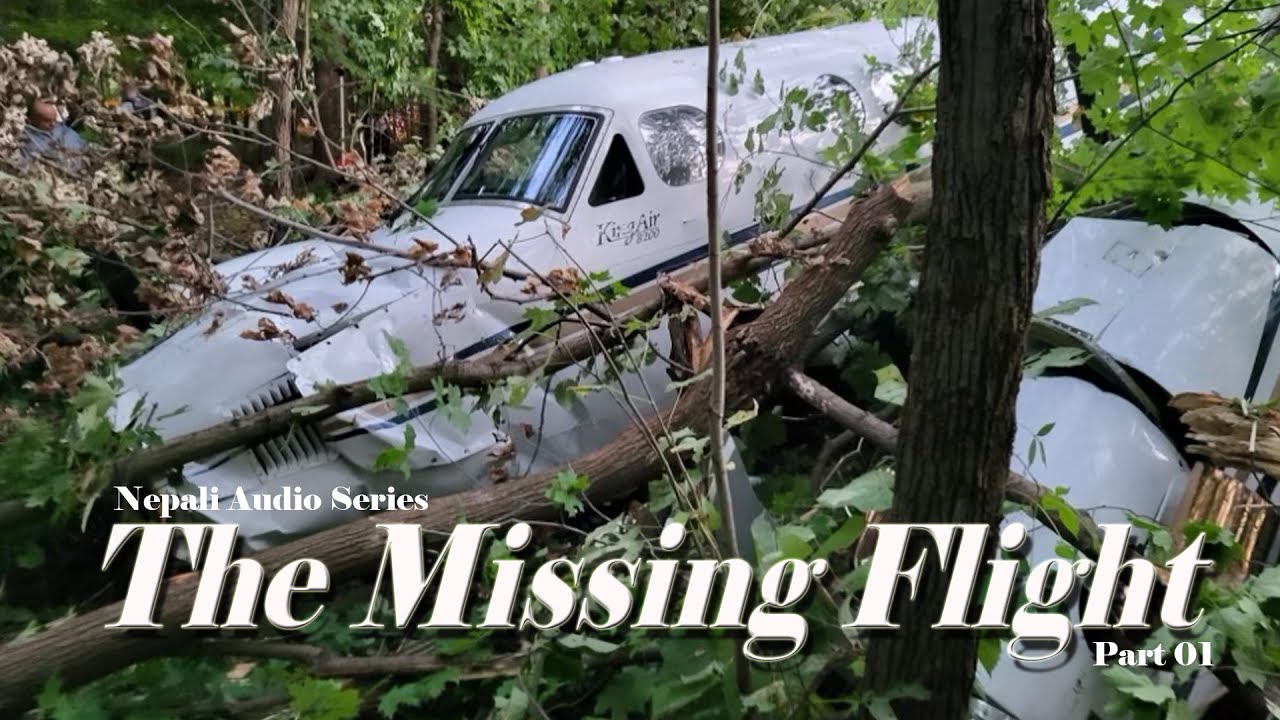 The Missing Flight | Part01 | Full Episode | Nepali Audio Series