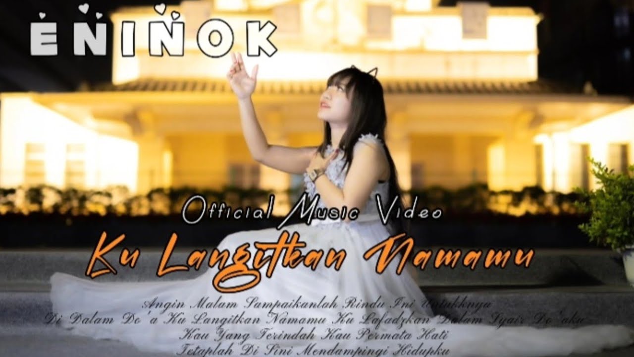 Ku Langitkan Namamu - Eninok (Official Music Video )
