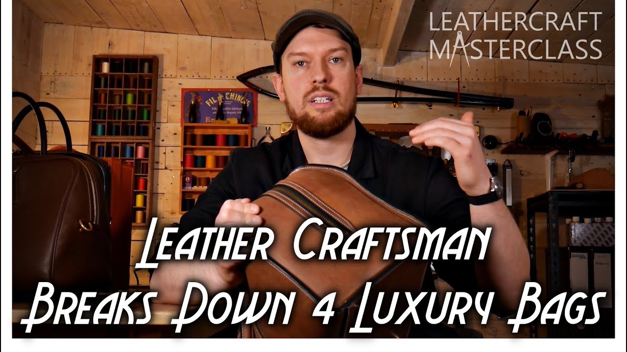 Leather Craftsman Breaks Down 4 Luxury Bags 👜
