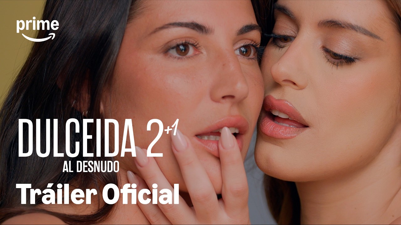 Dulceida al desnudo 2+1 | Tr&aacute;iler Oficial | Prime Video Espa&ntilde;a