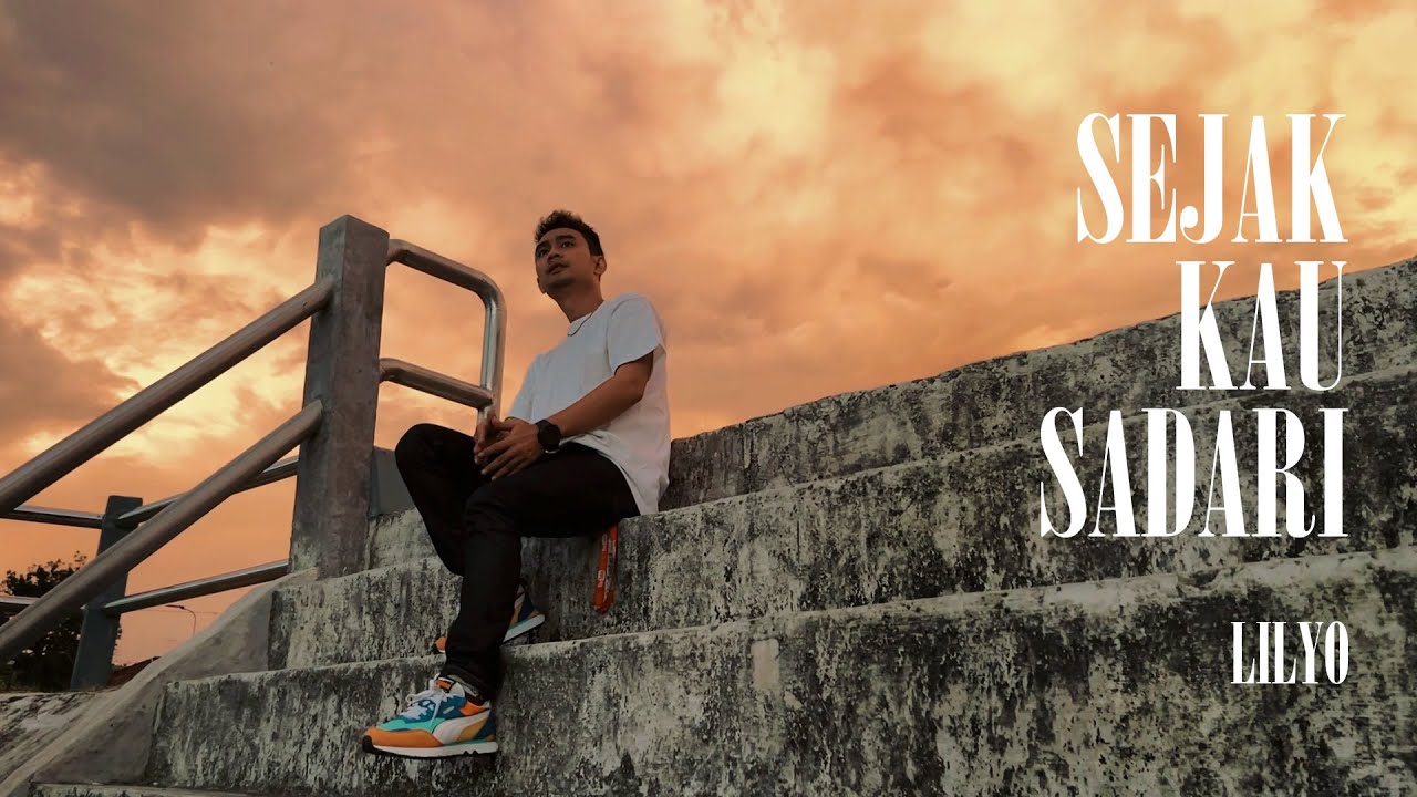 LILYO - Sejak Kau Sadari (Official Music Video)